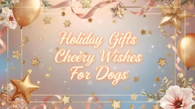 Holiday Gifts and Cheerful Wishes for Dogs