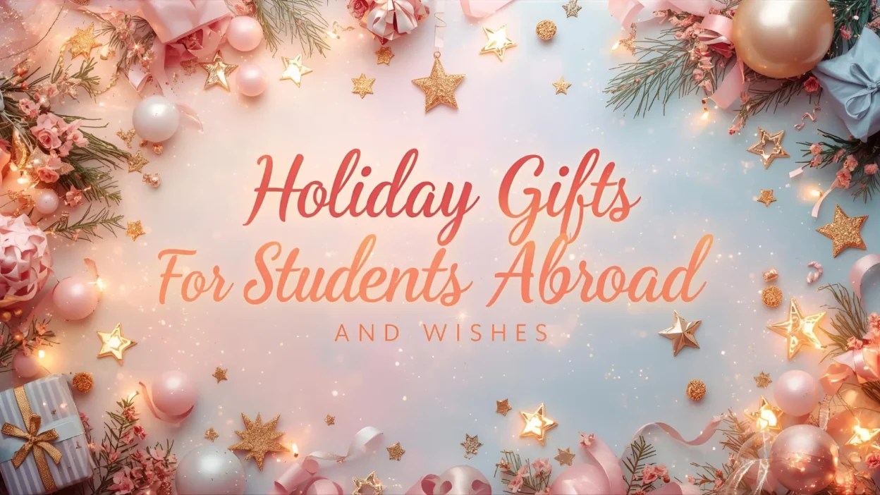 Holiday Gifts for Students Abroad and Wishes