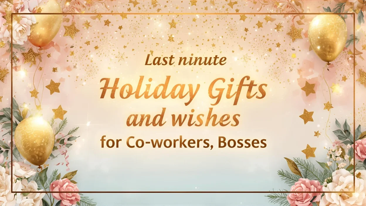 last minute holiday gifts and wishes for coworkers bosses