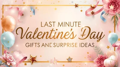 last minute valentines day gifts and surprise ideas