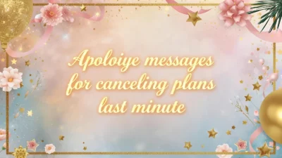 apology messages for canceling plans last minute