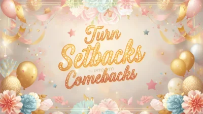 turn setbacks into comebacks